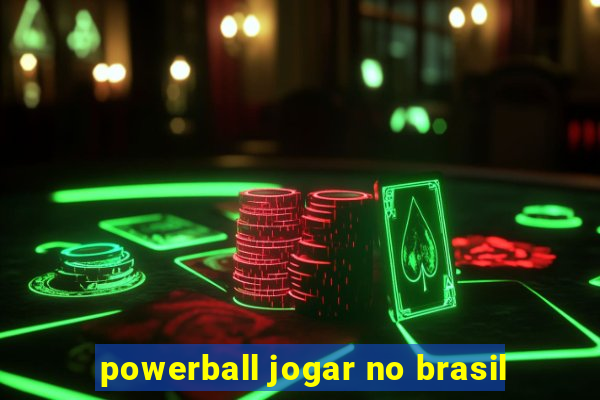 powerball jogar no brasil